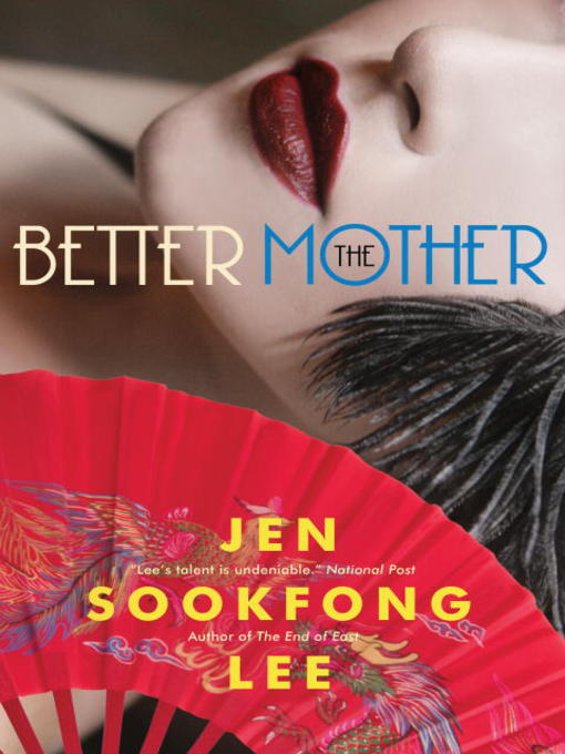 Title details for The Better Mother by Jen Sookfong Lee - Available